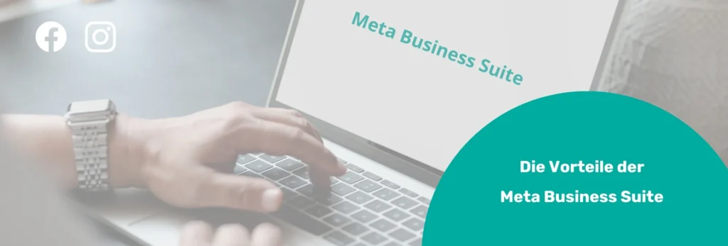Marketingblog: die Vorteile der Meta Business Suite