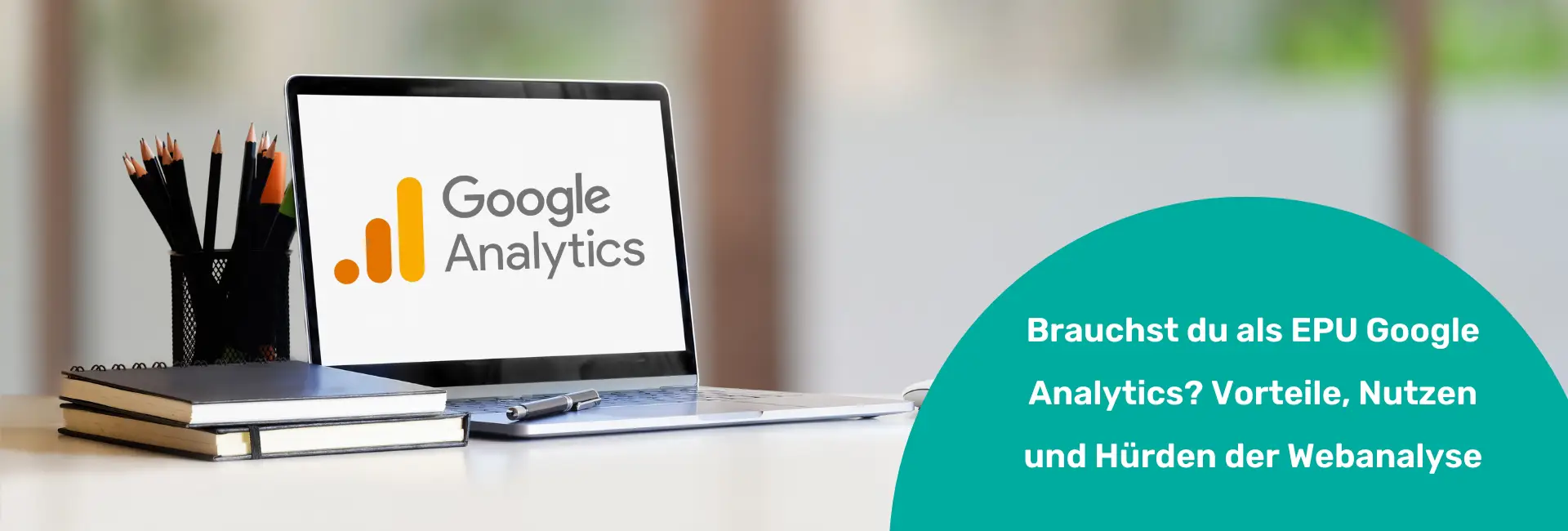 Marketingblog: Google Analytics für EPU und Neugründer